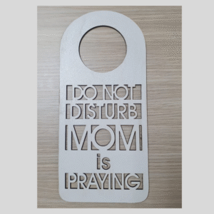 Do Not Disturb - MOM is Praying